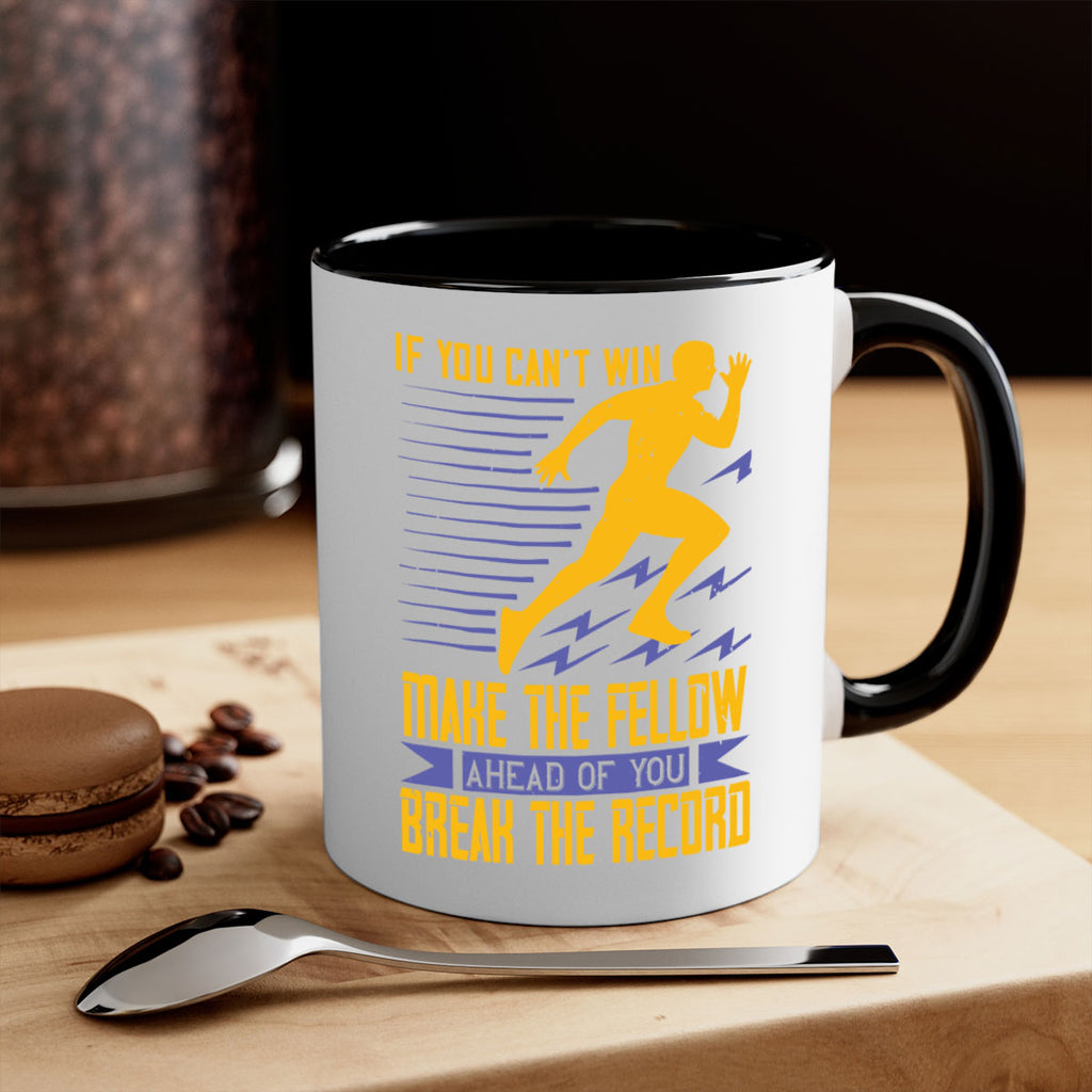 if you can’t win make the fellow ahead of you break the record 36#- running-Mug / Coffee Cup