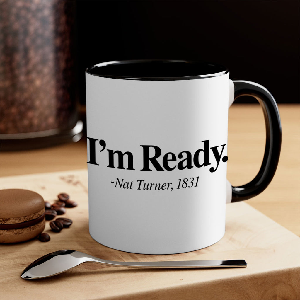 im  ready nat turner 110#- black words - phrases-Mug / Coffee Cup