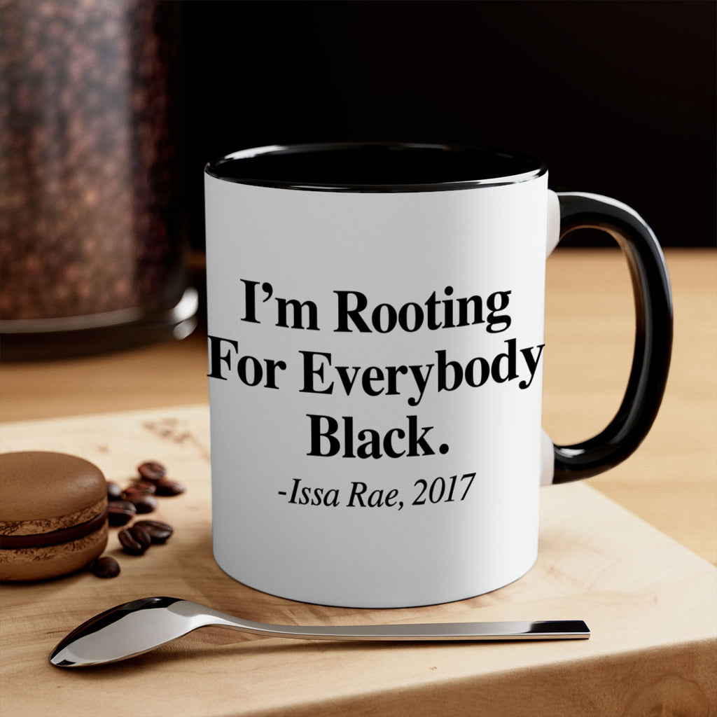im  rooting for everybody black  109#- black words - phrases-Mug / Coffee Cup