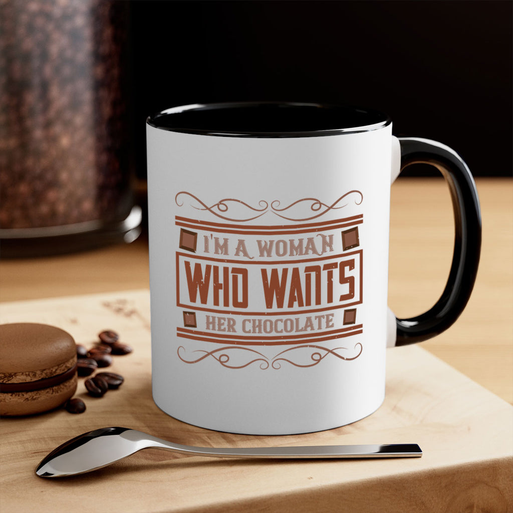 im a woman who wants her chocolate 32#- chocolate-Mug / Coffee Cup