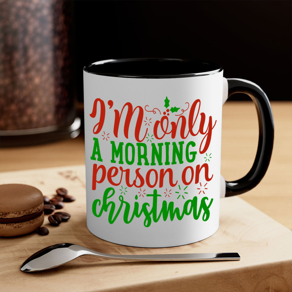 im only a morning person on christmas 338#- christmas-Mug / Coffee Cup