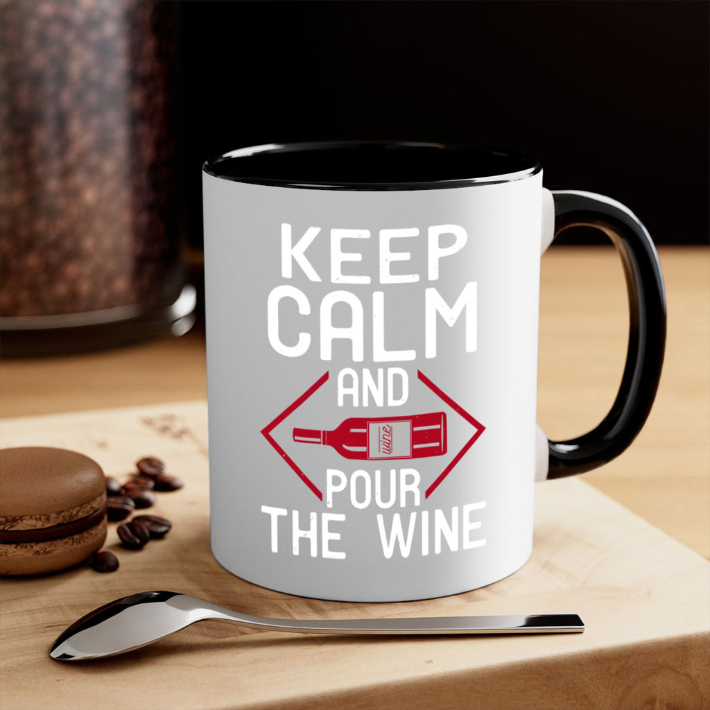 keep calm and pour the wine 130#- wine-Mug / Coffee Cup