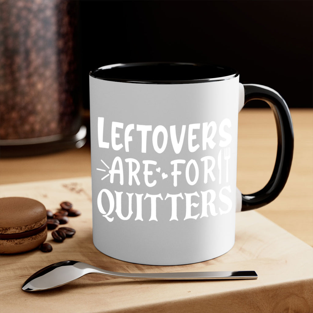 leftovers are for quitters 27#- kitchen-Mug / Coffee Cup