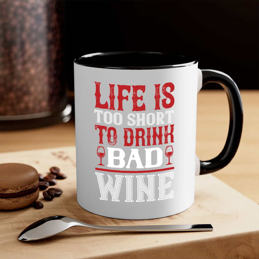 life is too short 71#- wine-Mug / Coffee Cup