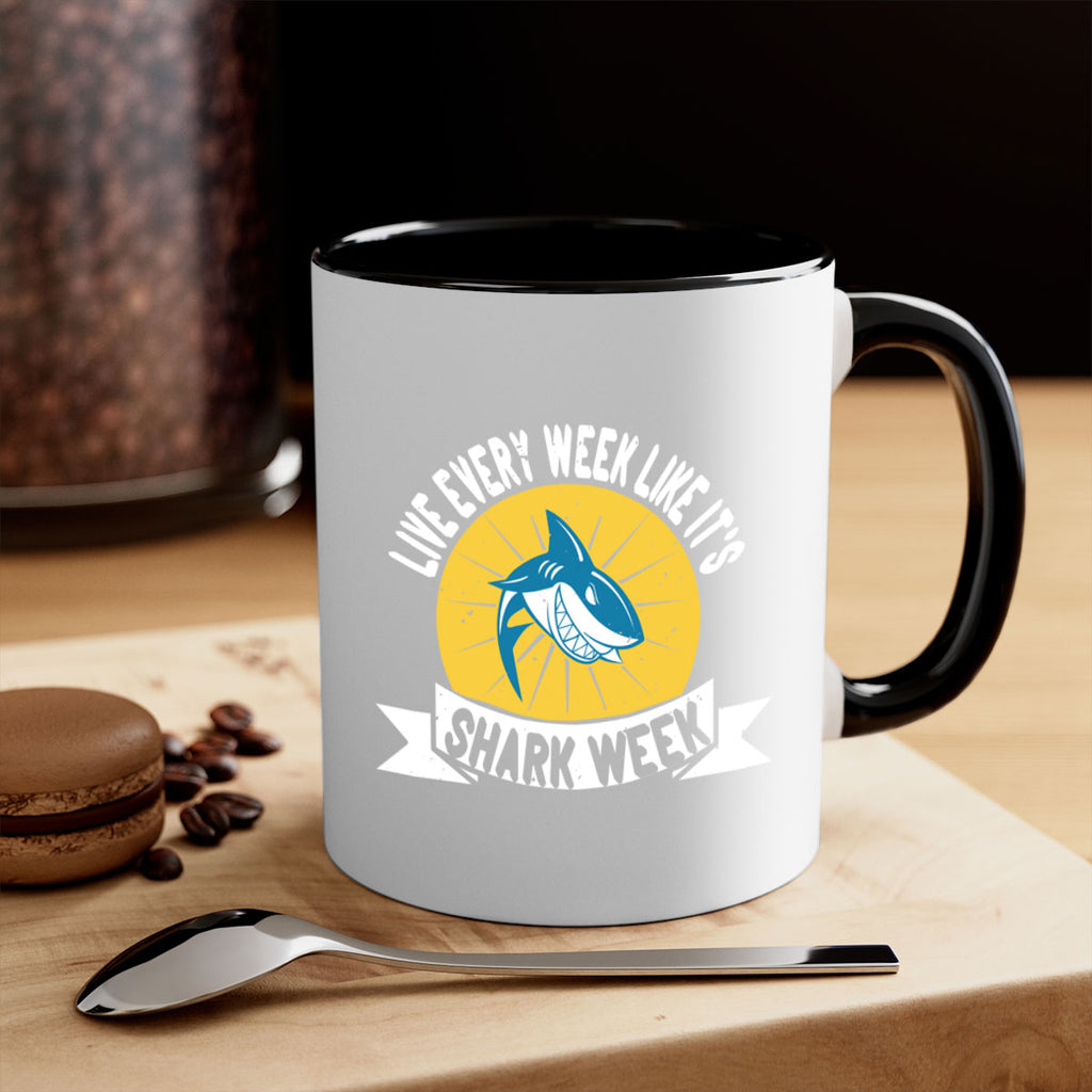 live every week like its shark week Style 56#- Shark-Fish-Mug / Coffee Cup