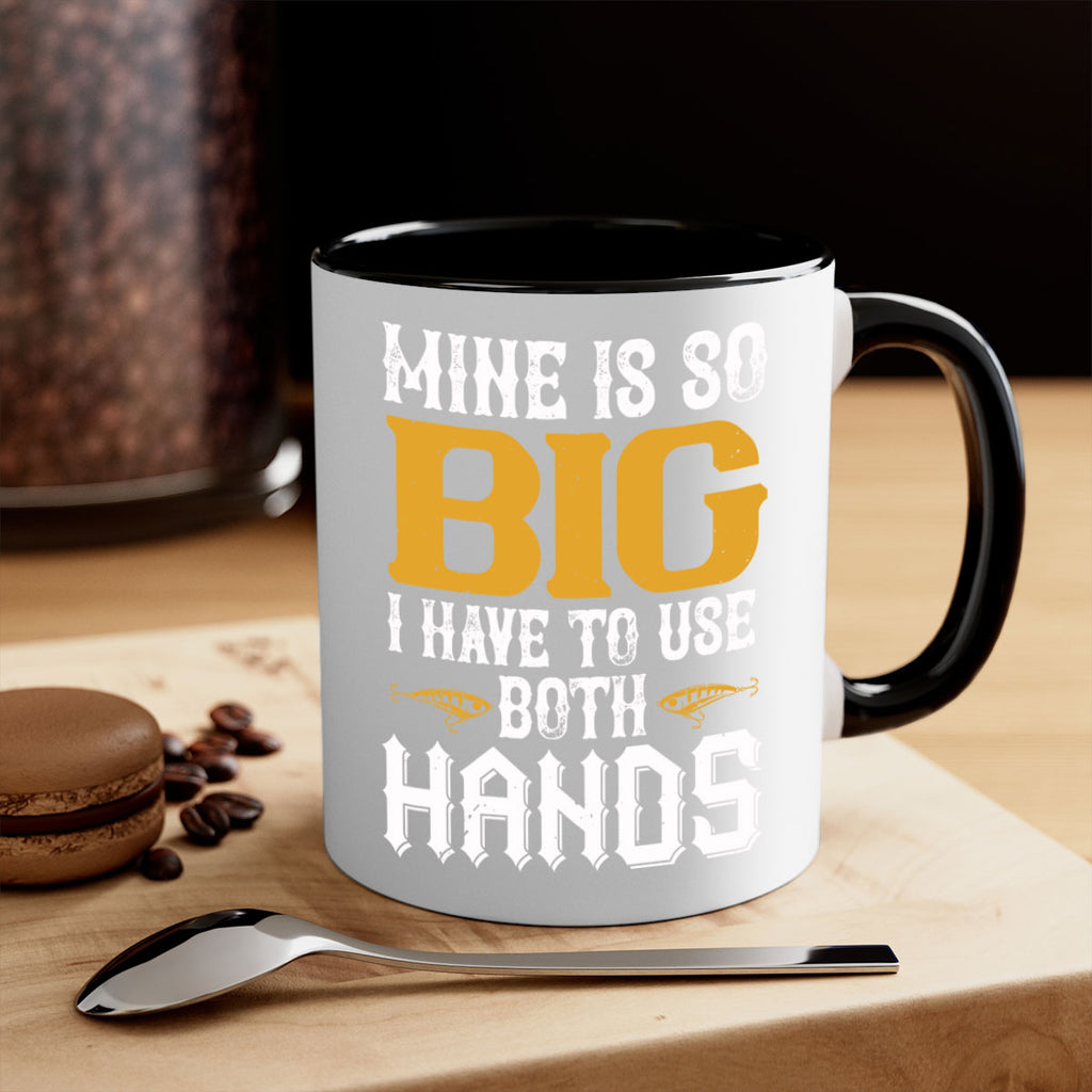 mine is so big i have to use both hands 50#- fishing-Mug / Coffee Cup