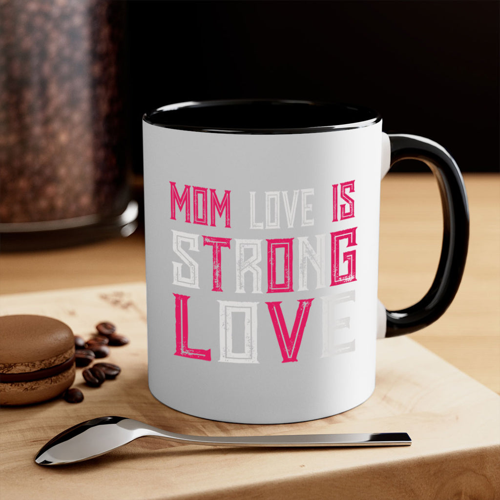 mom love is strong love 122#- mom-Mug / Coffee Cup