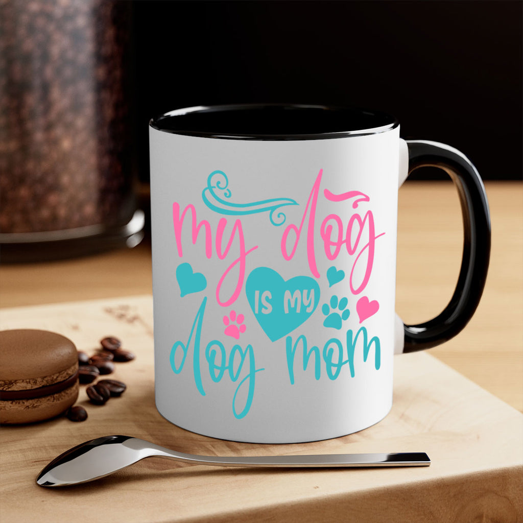 my dog is my dog mom 309#- mom-Mug / Coffee Cup