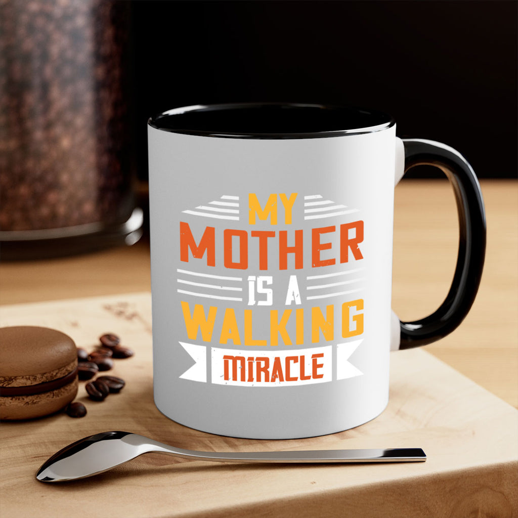 my mother is a walking miracle 85#- mom-Mug / Coffee Cup