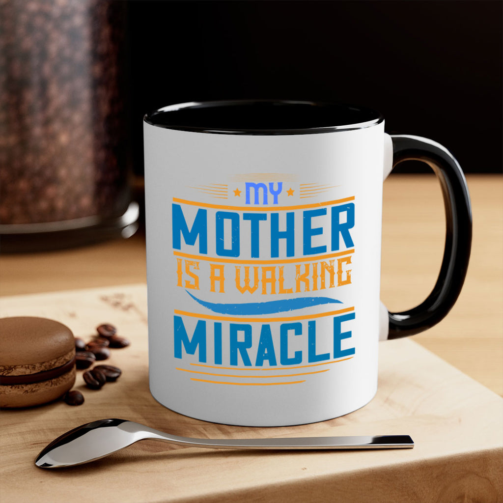 my mother is a walking miracle 86#- mom-Mug / Coffee Cup