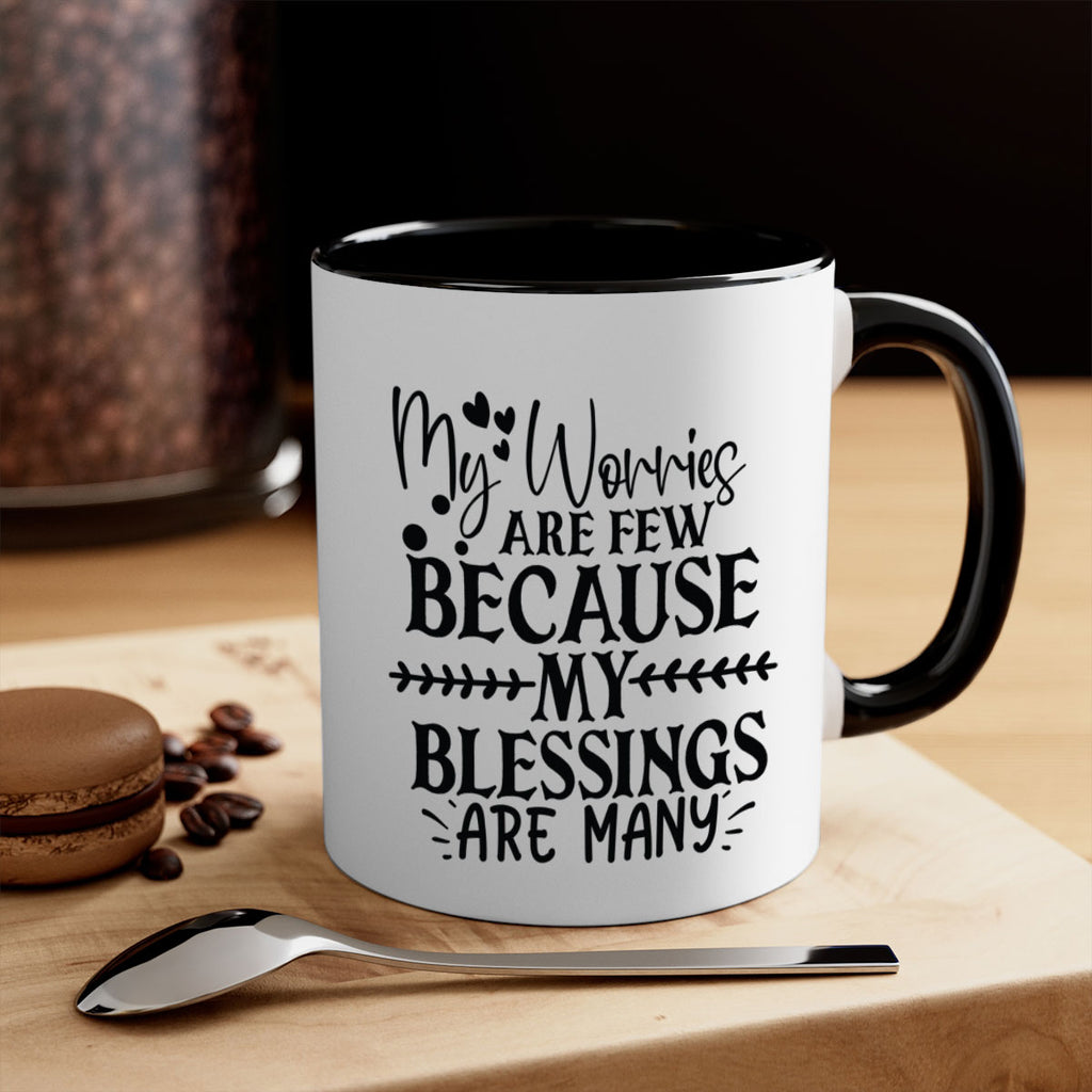 my worries are few because my blessings are many Style 84#- motivation-Mug / Coffee Cup
