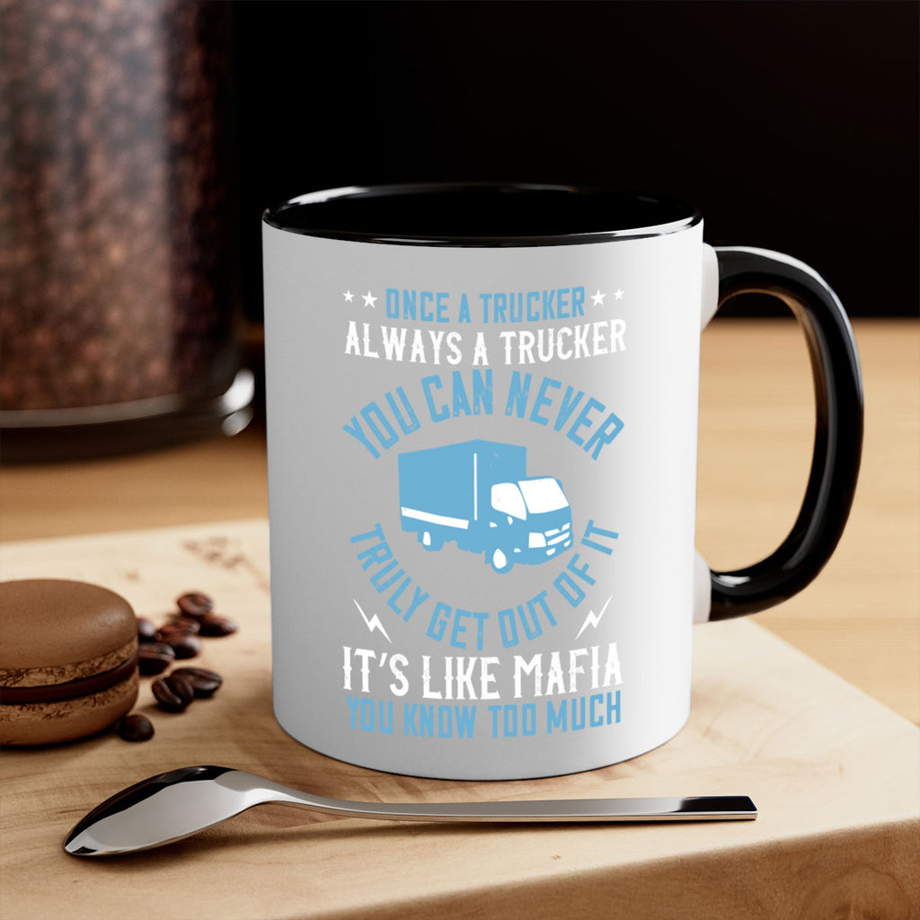 once a trucker always a trucker you z Style 25#- truck driver-Mug / Coffee Cup