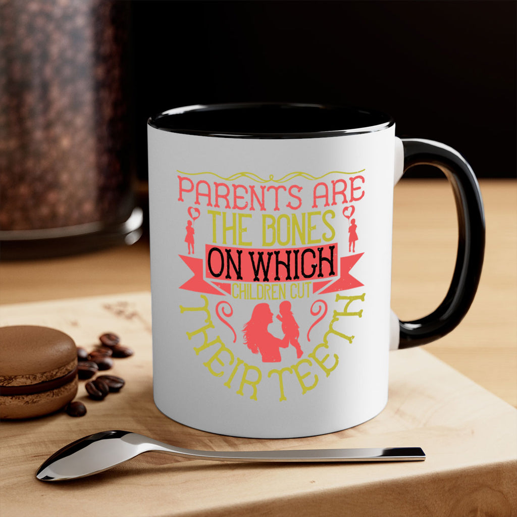 parents are the bones on which children cut their teeth 27#- parents day-Mug / Coffee Cup