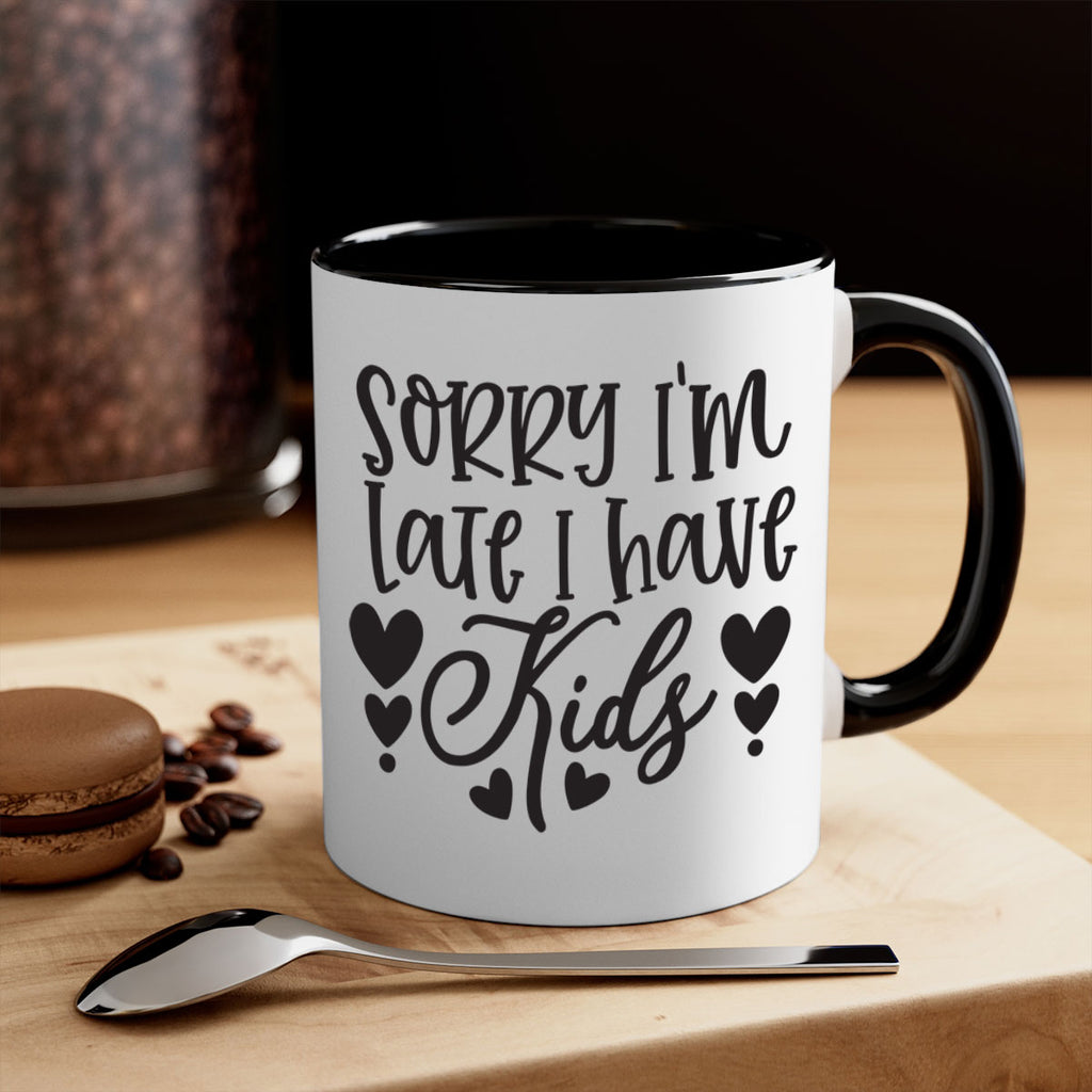 sorry im late i have kids 367#- mom-Mug / Coffee Cup