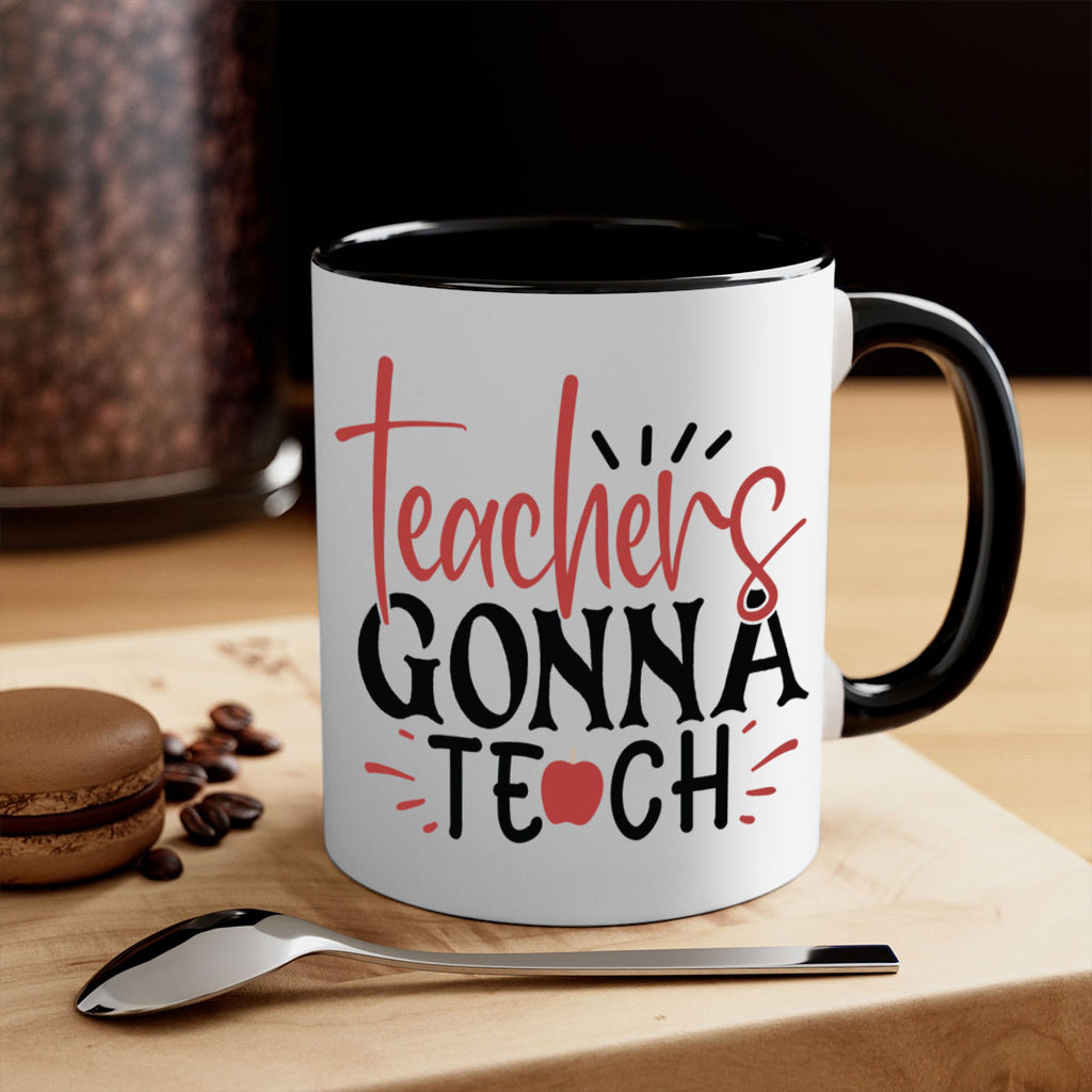teachers gonna teach Style 132#- teacher-Mug / Coffee Cup