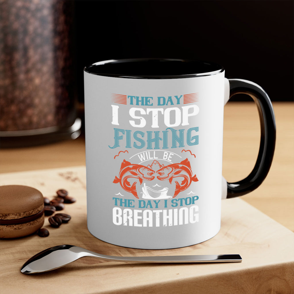 the day i stop fishing will be 26#- fishing-Mug / Coffee Cup