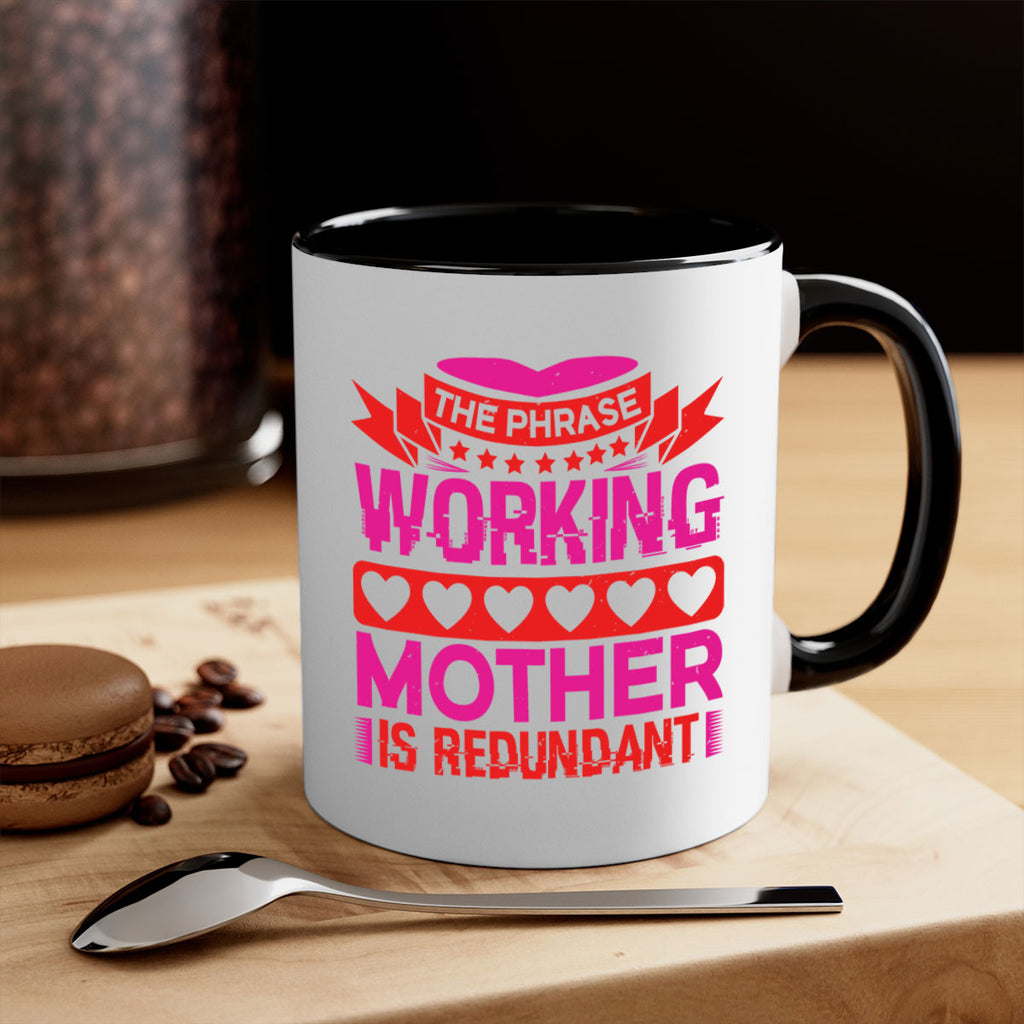 the phrase working mother is redundant 22#- mothers day-Mug / Coffee Cup