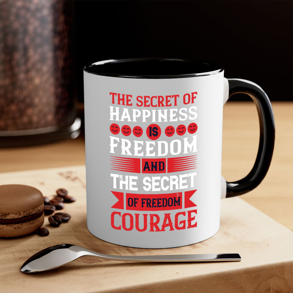 the secret of happiness is freedom and the secret of freedom courage 24#- veterns day-Mug / Coffee Cup