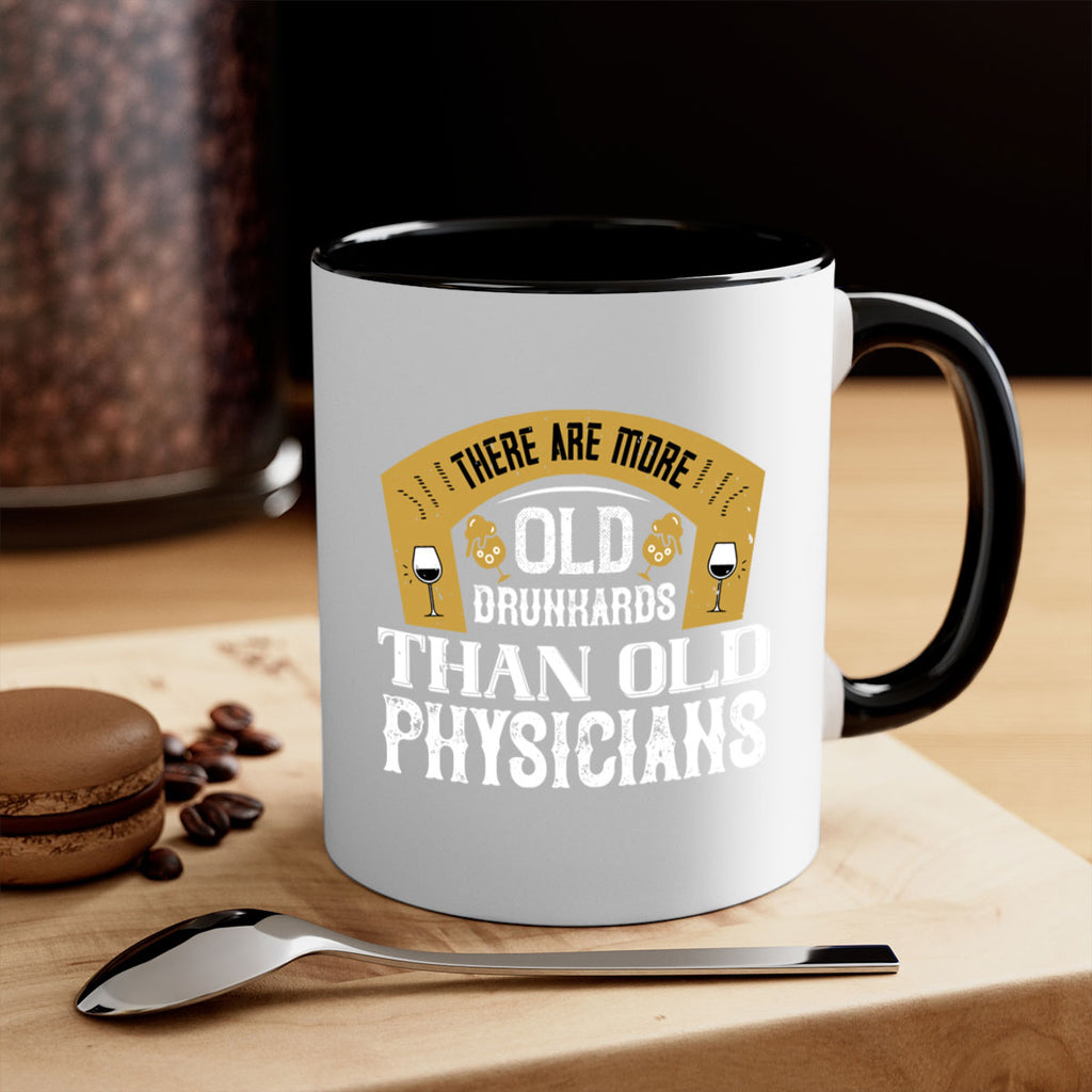 there are more old drunkards than old physicians 27#- drinking-Mug / Coffee Cup