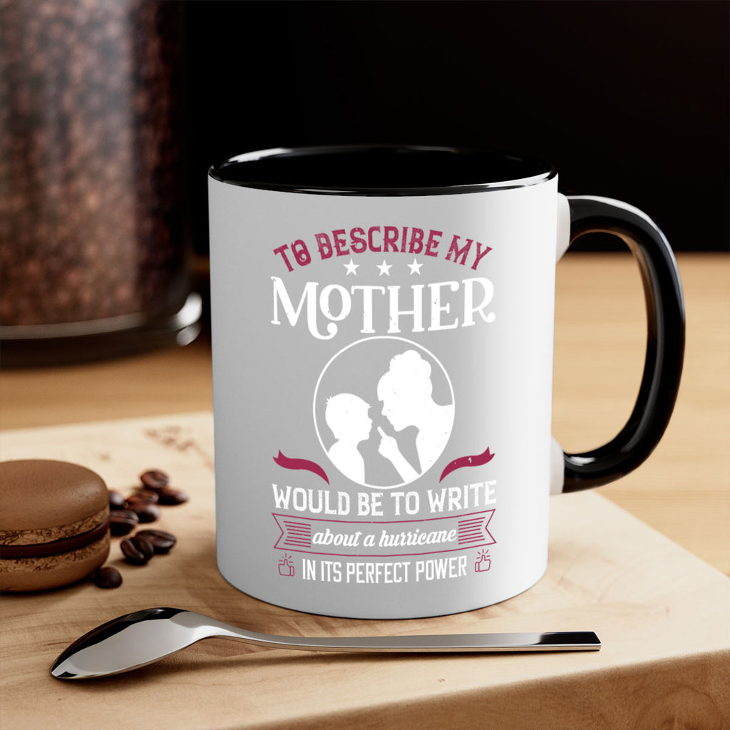 to describe my mother 19#- mothers day-Mug / Coffee Cup