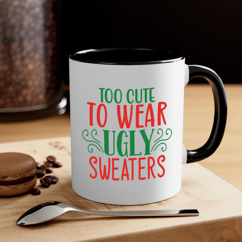 too cute to wear ugly sweaters style 1222#- christmas-Mug / Coffee Cup