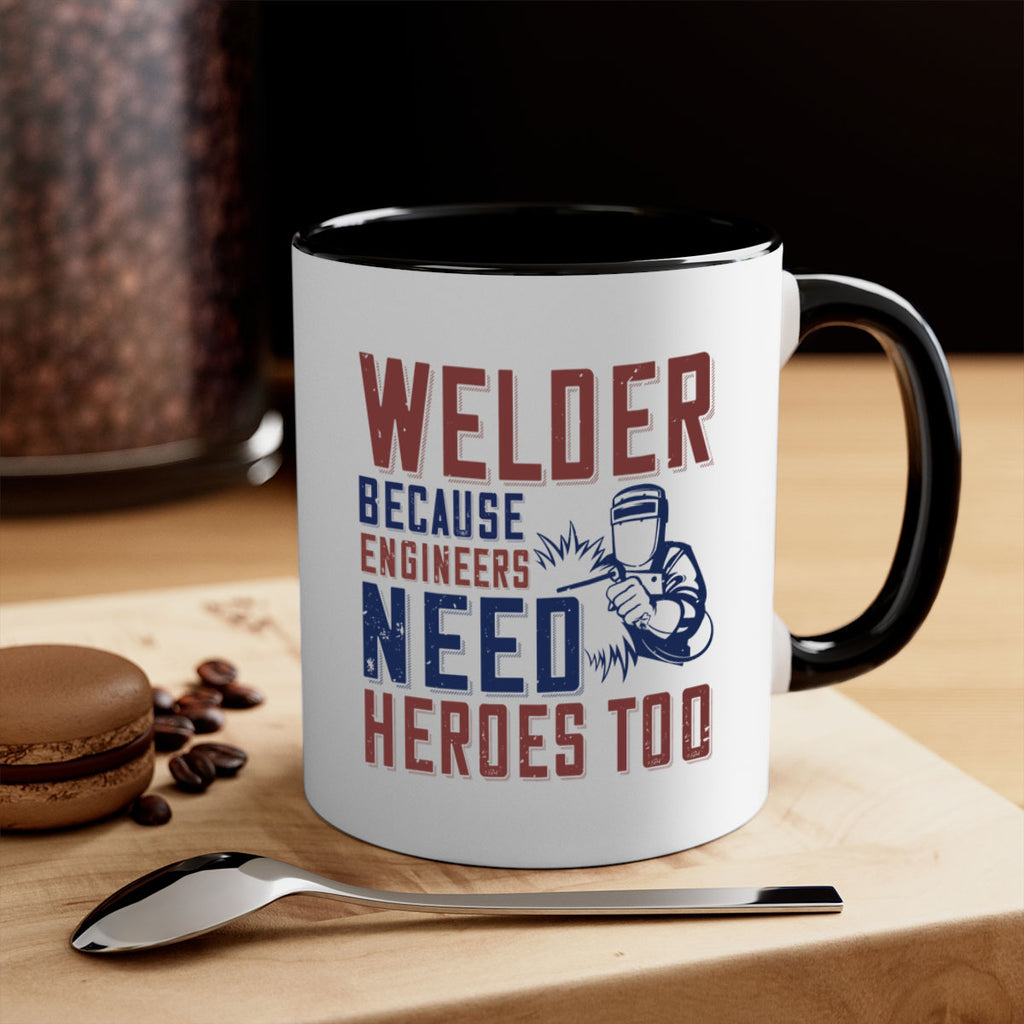 welder beacuse engineers need heros too Style 30#- engineer-Mug / Coffee Cup