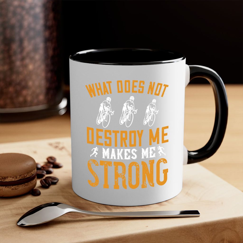 what does not destroy me makes me strong 4#- running-Mug / Coffee Cup
