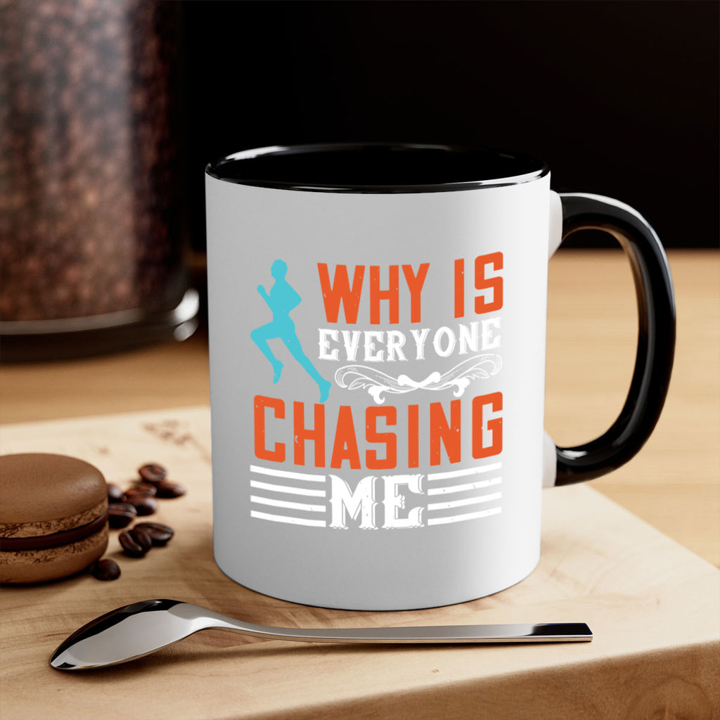 why is everyone chasing me 3#- running-Mug / Coffee Cup