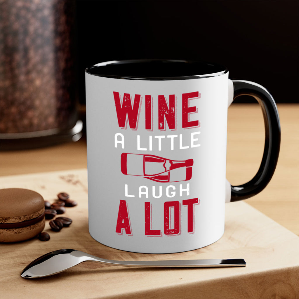 wine a little laugh a lot 109#- wine-Mug / Coffee Cup
