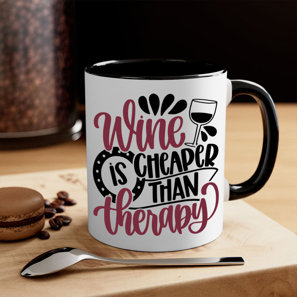 wine is cheaper than therapy 21#- wine-Mug / Coffee Cup