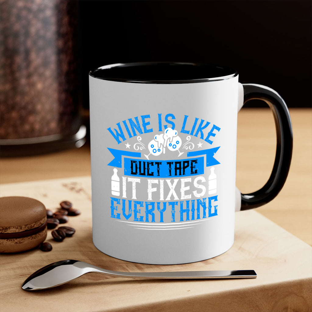 wine is like duct tape it fixes everything 17#- drinking-Mug / Coffee Cup