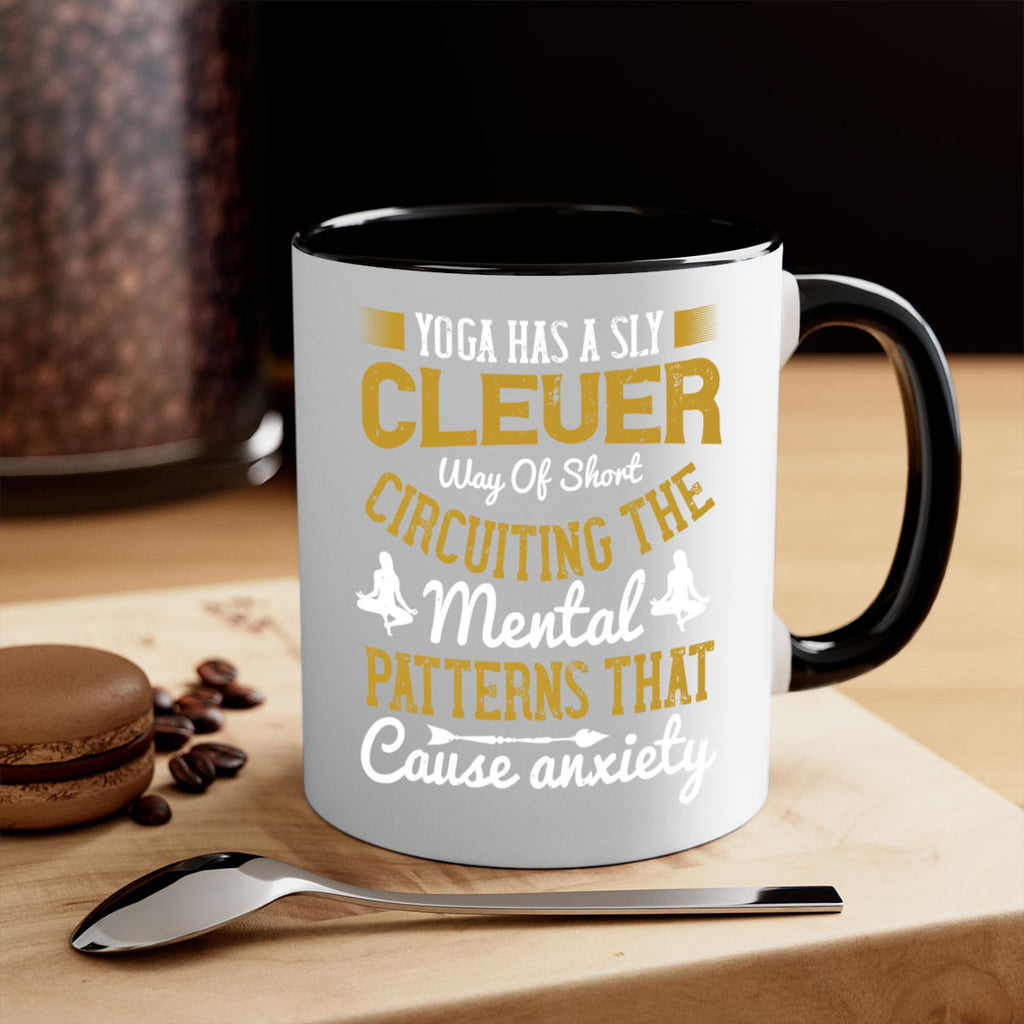 yoga has a sly clever way of short circuiting the mental patterns that cause anxiety 30#- yoga-Mug / Coffee Cup