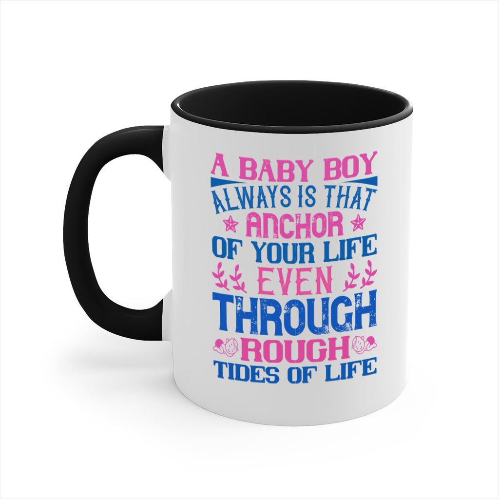 A baby boy always is that anchor of your life even through rough tides of life Style 151#- baby2-Mug / Coffee Cup