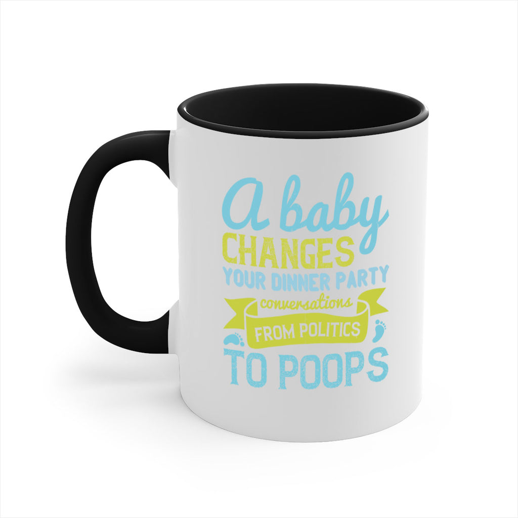 A baby changes your dinner party conversations from politics to poops Style 149#- baby2-Mug / Coffee Cup