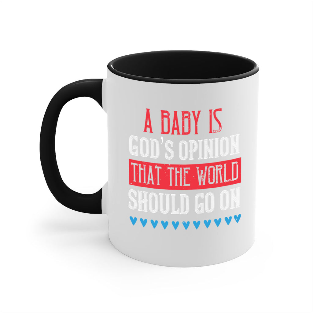 A baby is God’s opinion that the world should go on Style 8#- kids-Mug / Coffee Cup