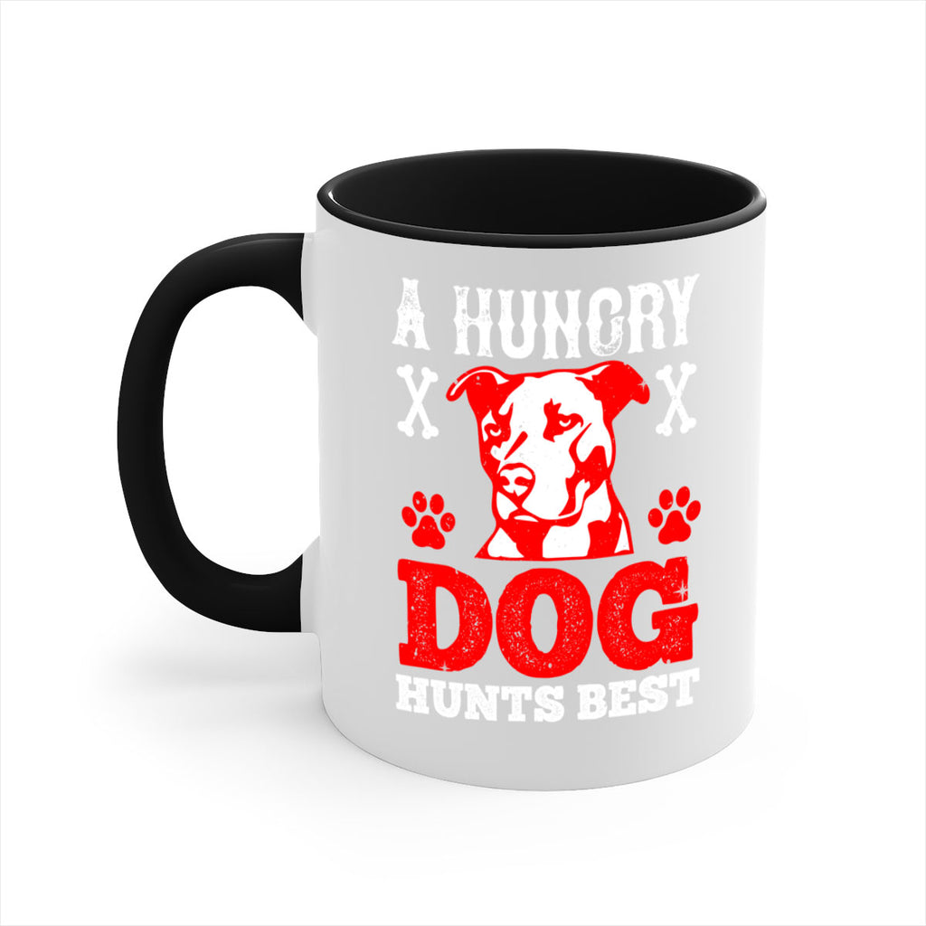 A hungry dog hunts best Style 198#- Dog-Mug / Coffee Cup