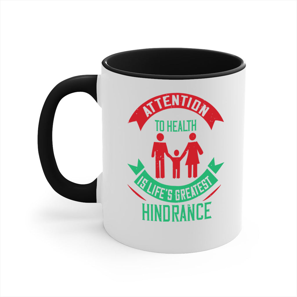 Attention to health is lifes greatest hindrance Style 17#- World Health-Mug / Coffee Cup