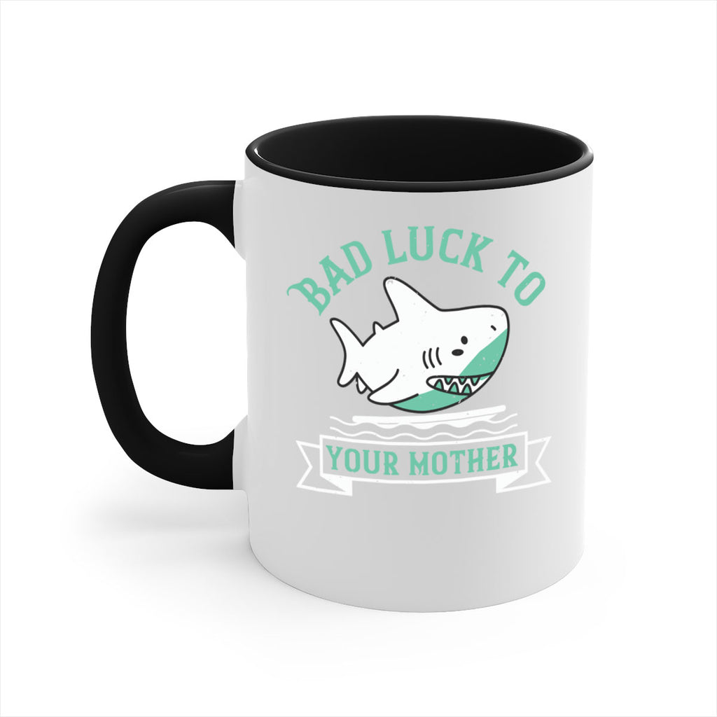 Bad luck to your mother Style 94#- Shark-Fish-Mug / Coffee Cup