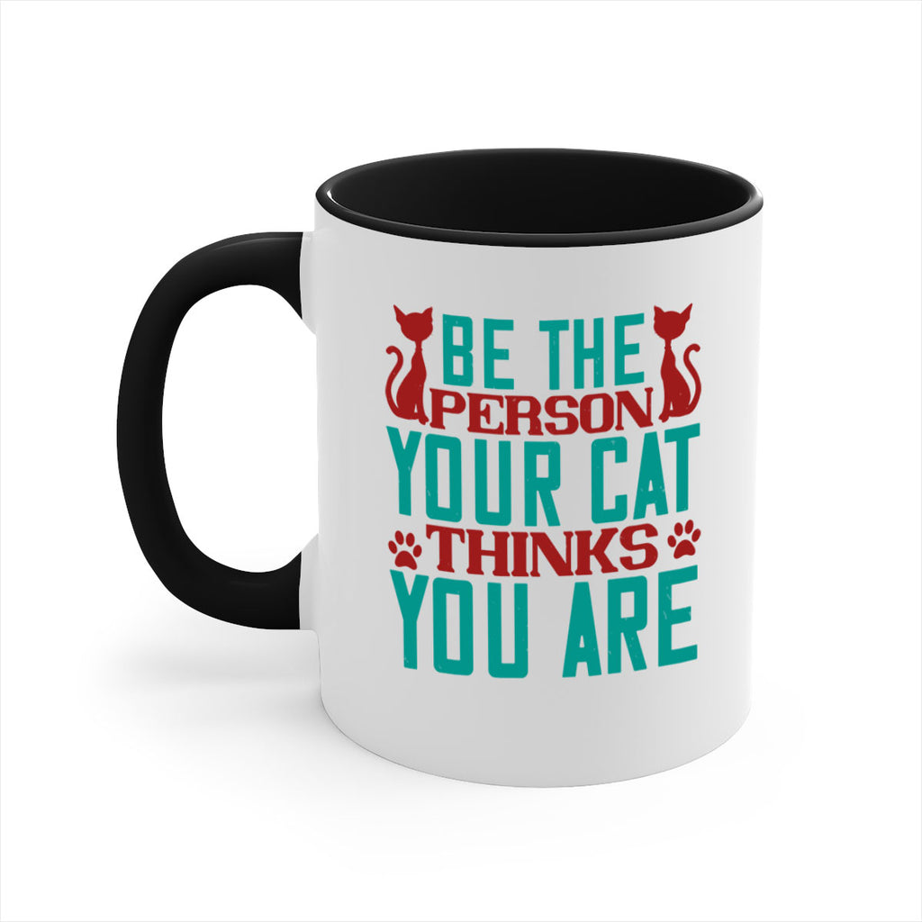 Be The Person Thinks You are Style 28#- cat-Mug / Coffee Cup