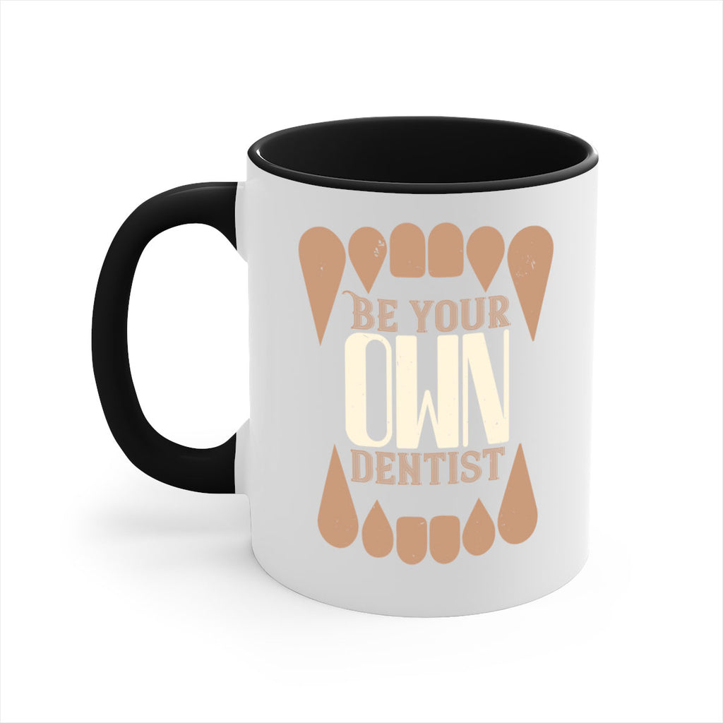 Be yoyr own dentist Style 2#- dentist-Mug / Coffee Cup