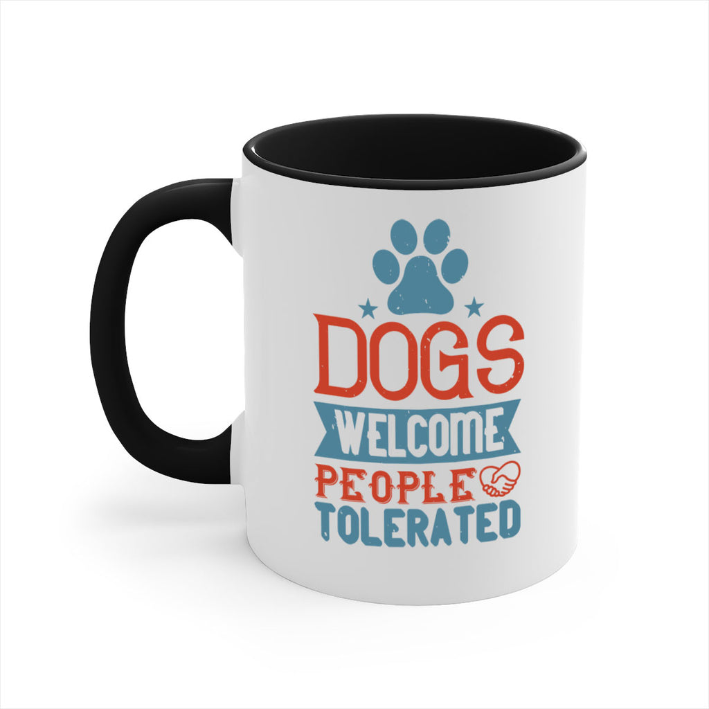 Dogs Welcome People Tolerated Style 208#- Dog-Mug / Coffee Cup