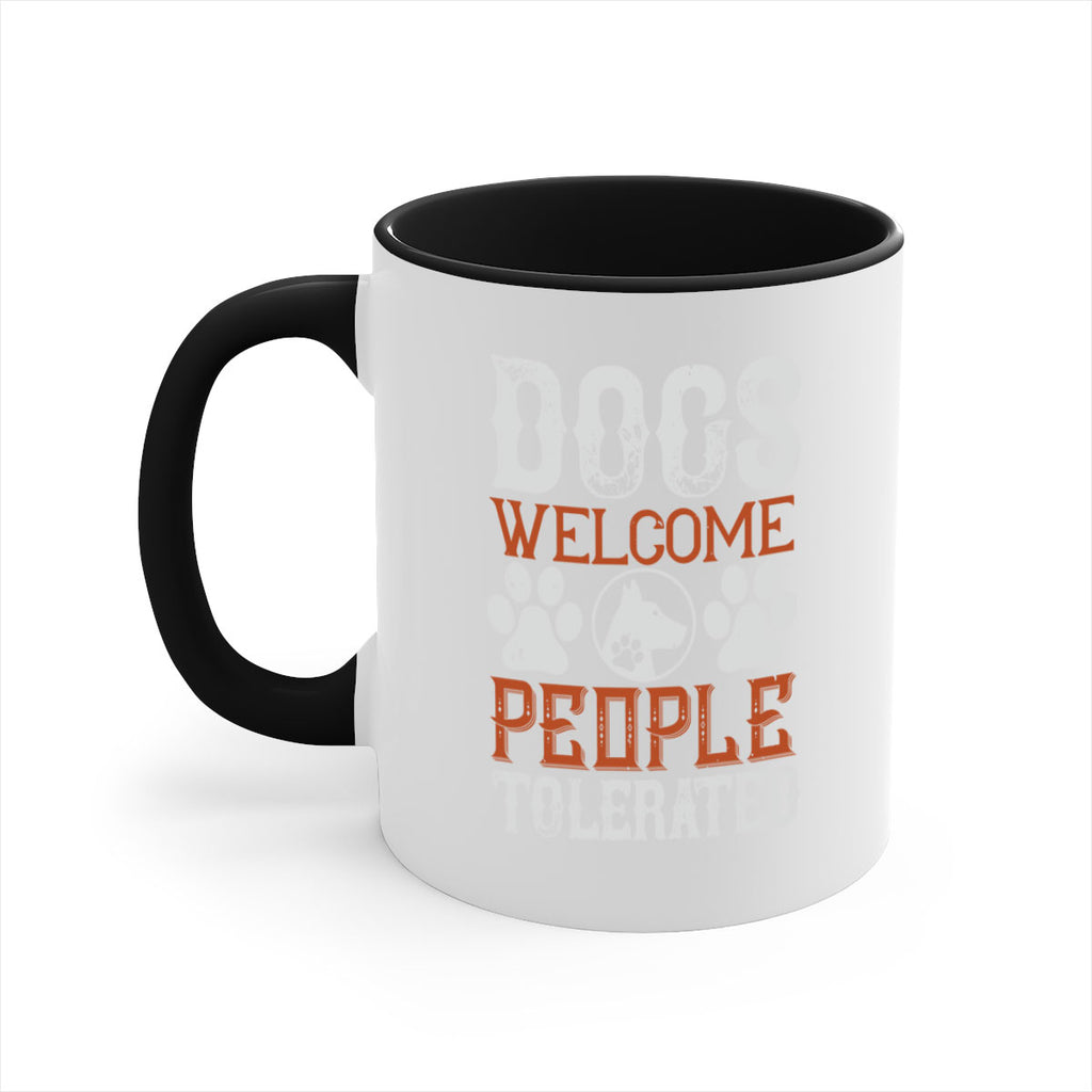 Dogs Welcome People Tolerated Style 210#- Dog-Mug / Coffee Cup