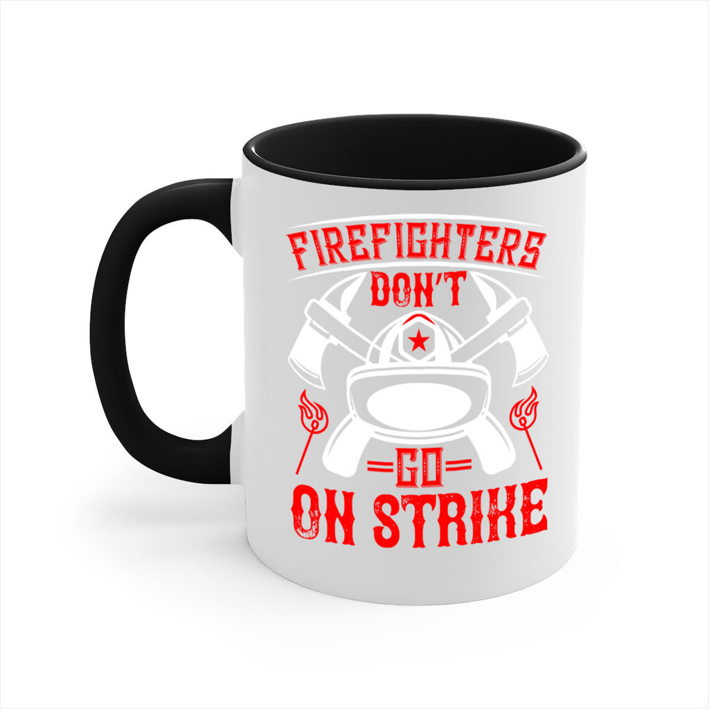 Firefighters don’t go on strike Style 73#- fire fighter-Mug / Coffee Cup