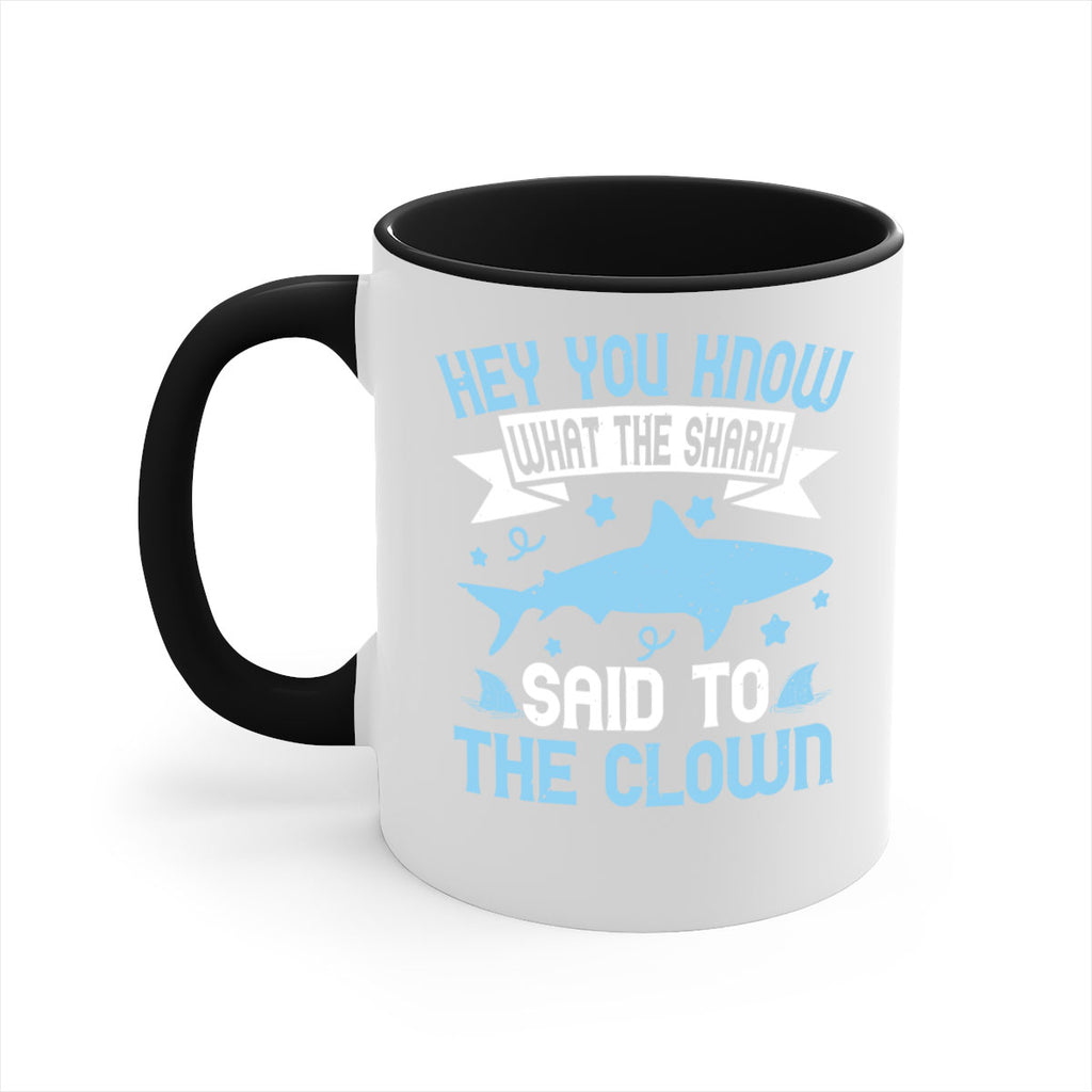 Hey You know what the shark said to the clown Style 86#- Shark-Fish-Mug / Coffee Cup