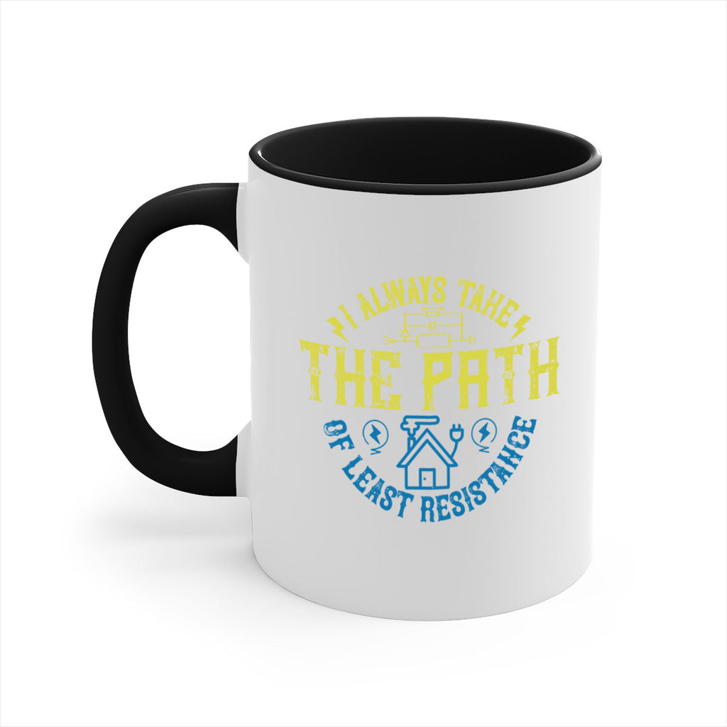 I always take the path of lest resistance Style 39#- electrician-Mug / Coffee Cup