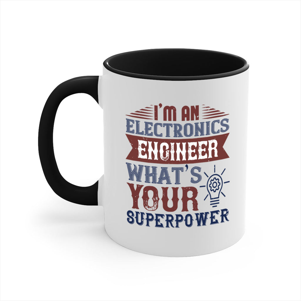 I am an electronics engineer whats superpower Style 52#- engineer-Mug / Coffee Cup