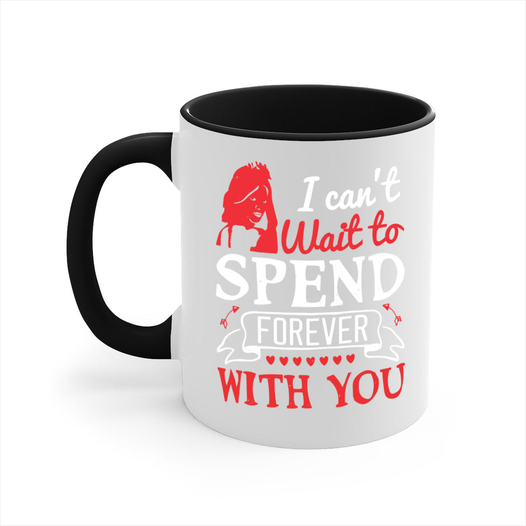 I cant wait to spend forever with you 64#- bride-Mug / Coffee Cup