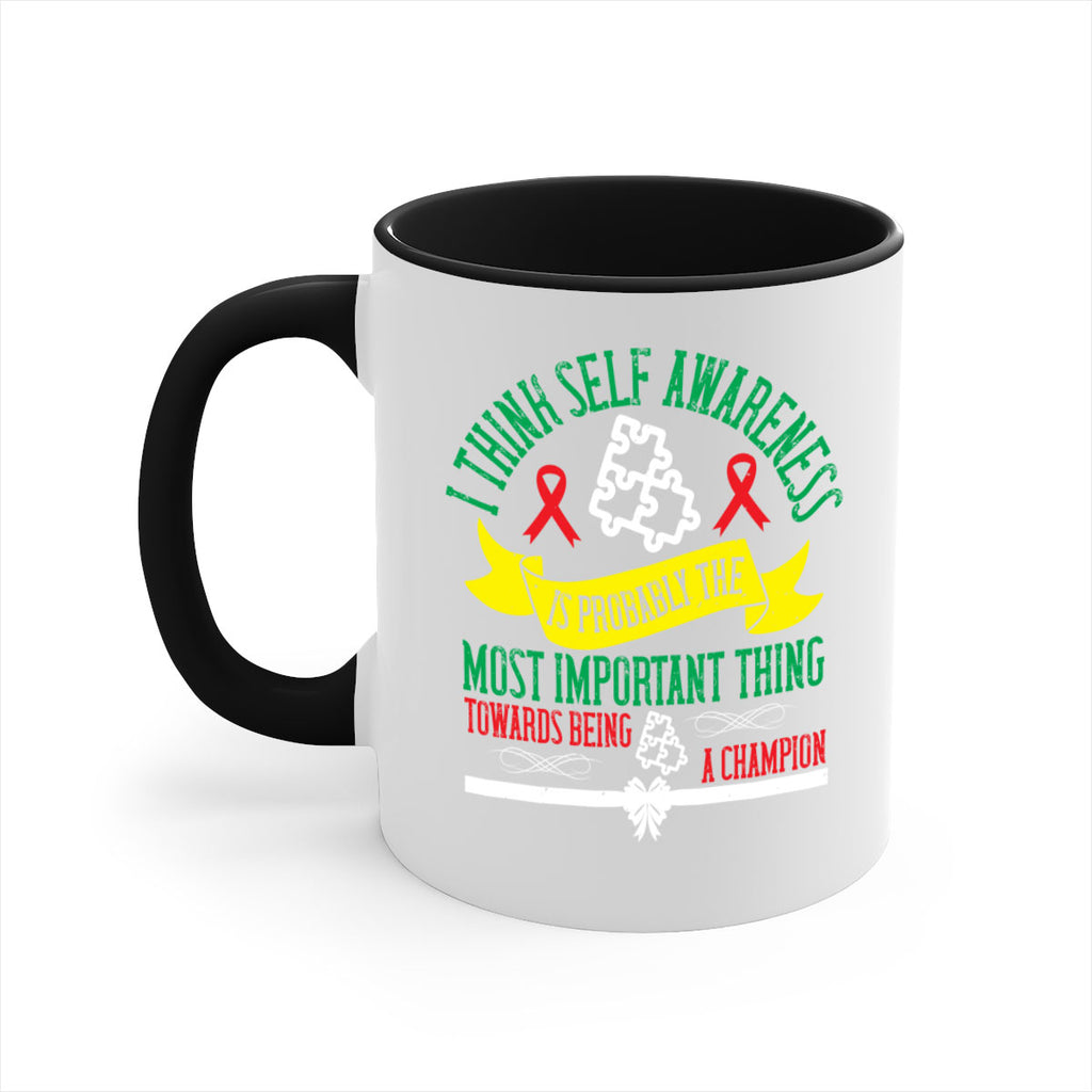 I think self awareness is probably the most important thing towards being Style 45#- Self awareness-Mug / Coffee Cup