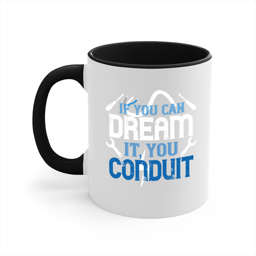 If you dream it you conduit Style 29#- electrician-Mug / Coffee Cup