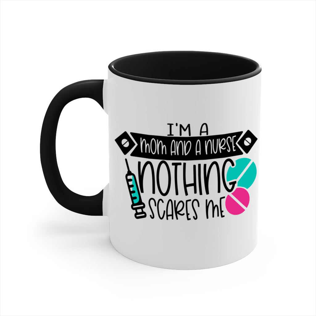 Im A Mom And A Nurse Nothing Scares Me Style Style 159#- nurse-Mug / Coffee Cup
